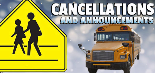 Cancellations, Closings and Annoucements