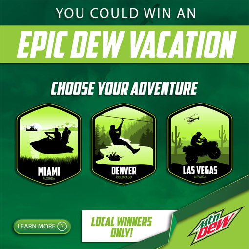WIN AN EPIC DEW VACATION!